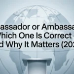 Embassador or Ambassador: Which One Is Correct — and Why It Matters (2026) embassador or ambassador