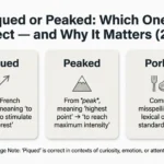 Piqued or Peaked: Which One Is Correct — and Why It Matters (2026) piqued or peaked