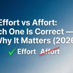 Effort vs Affort: Which One Is Correct — and Why It Matters (2026) effort vs affort