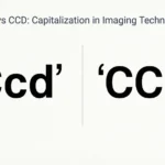 Ccd or CCD: Which One Is Correct — and Why It Matters (2026) ccd or ccd