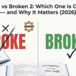 Broke vs Broken 2: Which One Is Correct — and Why It Matters (2026) broke vs broken 2