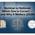 Nominal Vs Notional: Which One Is Correct — and Why It Matters (2026) nominal vs notional